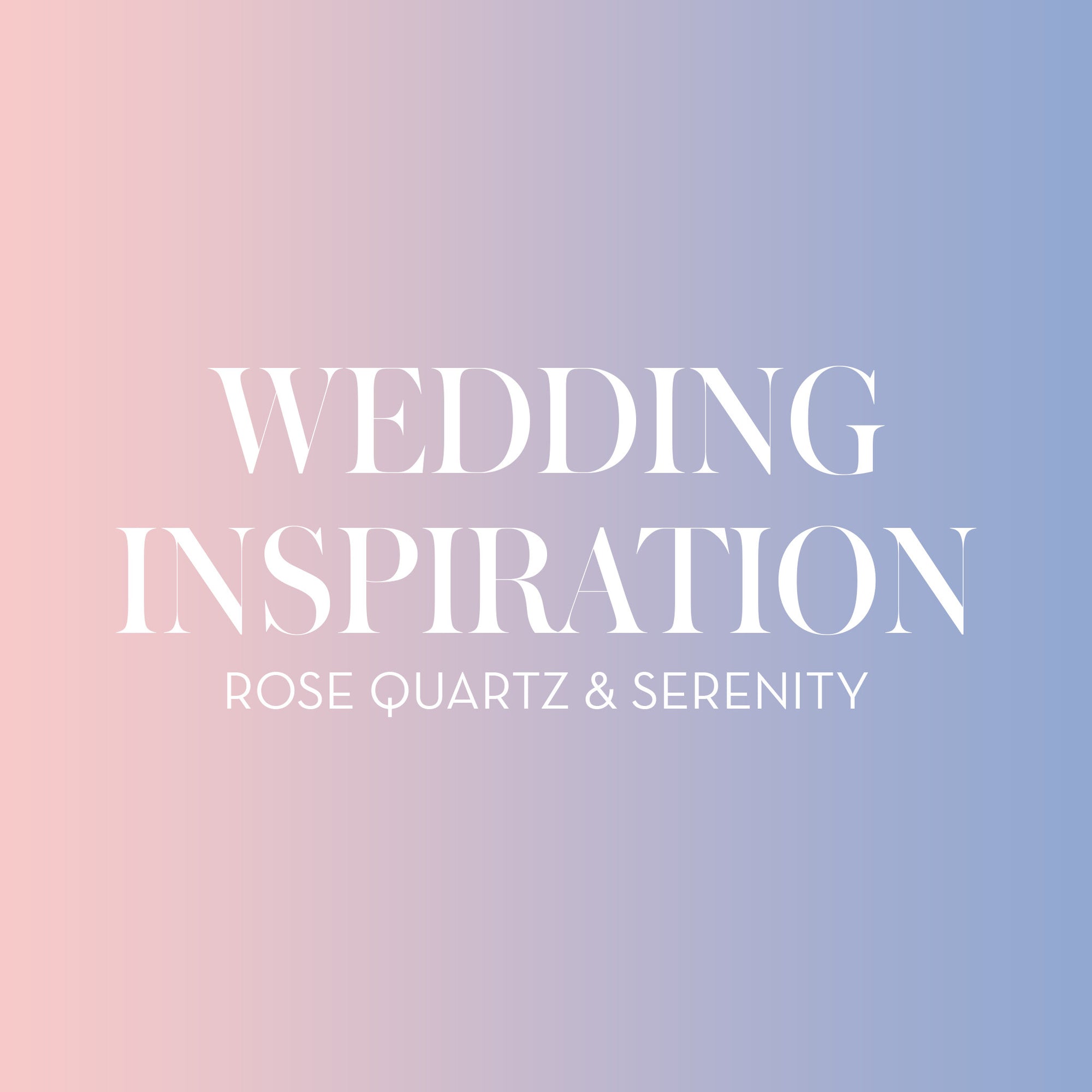 Wedding Inspiration: Rose Quartz & Serenity