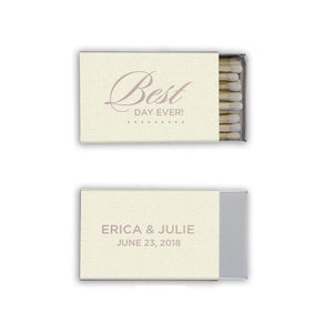 Ivory matte matchbox approx 2.22" x 1.375" x .46" with approx 22 white matches. Custom printed with "Best day ever!" on the front, "Erica & Julie June 23, 2018" on the back